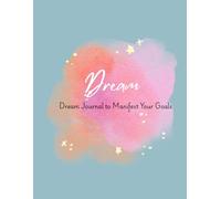 Dream Journal Notebook: A Notebook to Record Your Dreams and Nightly Thoughts | Ruled Notebook | 110 Ruled Pages | Paperback | Follow your Dream