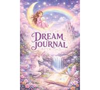 Dream Journal Notebook: Diary. Track Your Dreams, Interpretations. Ideal Gift for Women, Girls, (Personal Growth/ Spiritual Growth): A Guided Dream ... and Explore the Untamed Landscape of the Mind