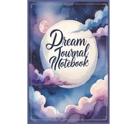 Dream Journal Notebook: Record & analyse your dreams with a templated & lined diary - Easily track patterns, interpretations, and influences of ..| 110 pages | 6x9 inch.