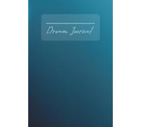 Dream Journal: Record Your Nights, Interpret Signs, and Practice Lucid Dreaming