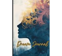 Dream Journal, Sleep Diary, Night Notebook 6"x9" with 120 guided pages: Ideal Gift for Creative Dreamers
