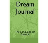 Dream Journal: The Language Of Dreams