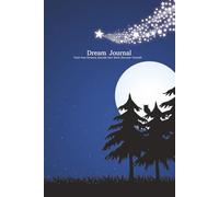 Dream Journal: Track Your Dreams, Decode Your Mind, Discover Yourself