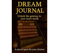 Dream Journal: Unlock the gateway to your inner world