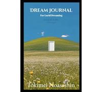 Dream Journal: Unlock the Hidden Messages in Your Nightly Adventures - Guided Prompts for Lucid Dreaming, Interpretation & Personal Growth: dream dairy +100 days