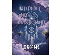 Dream Journals: Whispers of the Subconscious: Interpret, Understand, and Unlock the Secrets of Your Dreams