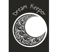 Dream Keeper: Notebook to Write your Dreams each Night/ Dream Journal / Blank pages / 100 pages / 8.5x11 inches