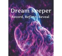 Dream Keeper - Read, Reflect, Reveal: Blank Dream Journal - 50 Wide-Ruled Blank Pages + 50 Guided Dream Templates for Recall, Interpretation, Notes, ... Portable Size · Smooth Deluxe Matte Finish