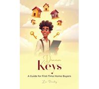 Dream Keys: A Guide For First Time Home Buyers