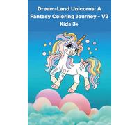 Dream- Land Unicorns: A Fantasy Coloring Journey - V2 Kids 3+: Unicorns coloring book V2 for kids 3+