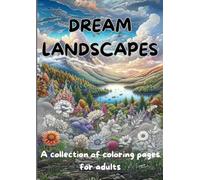 Dream Landscapes: A collection of coloring pages for adults