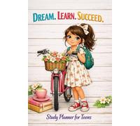 Dream. Learn. Succeed.: Cute Academic Planner for Teen Girls | Back to School Organization Journal for Homework, Goals, Schedules & Productivity