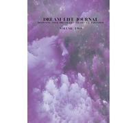 Dream Life Journal: Volume 2: 30 Days of Prompts to Clarify, Expand, and Align With Your Dream Life