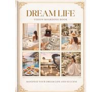 DREAM LIFE VISION BOARDING BOOK: MANIFEST YOUR DREAM LIFE AND SUCCESS