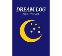 Dream Log: Night visions (Ready to unlock the secrets of your subconscious?)