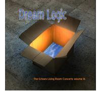 Dream Logic: The Echoes Living Room Concerts Volume 16