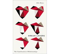 Dream Lovers: The Gamification of Relationships (Digital Barricades)