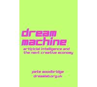 Dream Machine: The New Creative Economy
