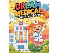 Dream Medical Coloring Book: 50 unique medical-themed illustrations with blank pages, perfect for creativity, learning, and relaxing coloring fun.