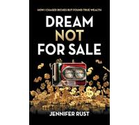 Dream Not for Sale: How I Chased Riches but Found True Wealth