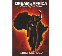Dream of Africa: Chaos Before Order