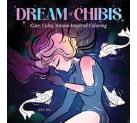 Dream of Chibis: Cute, Calm, Anime-Inspired Coloring (Dover Adult Coloring Books)