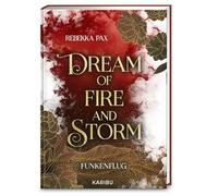 Dream of Fire and Storm (Band 1) - Funkenflug: Der Auftakt der atemberaubenden High Fantasy-Dilogie mit forced proximity und enemies to lovers