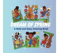 Dream Of Spring: A Bold and Easy Coloring Book