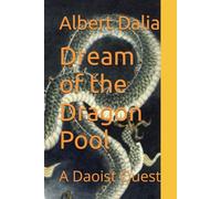 Dream of the Dragon Pool: A Daoist Quest