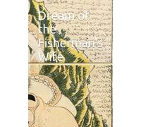 Dream of the Fisherman's Wife: Japan Art Notebook, Japanese Notebook, Japanese Composition Notebook, Japanese Writing Notebook, Japanese Practice Writing Notebook