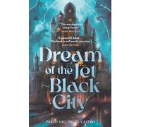 Dream of the Jet-Black City: An immersive epic fantasy debut featuring dream-based magic, political intrigue and a perpetually raging storm (A Canticle of Dreams & Nightmares)