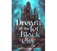 Dream of the Jet-Black City: An immersive epic fantasy debut featuring dream-based magic, political intrigue and a perpetually raging storm