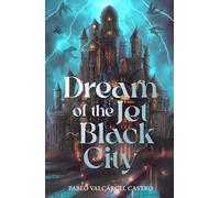 Dream of the Jet-Black City: Strange the Dreamer meets The Shadow of the Wind in this immersive fantasy where dreams can become real