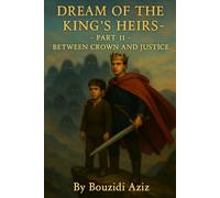 Dream of the King's Heirs - Part II: Between Crown and Justice (The Dreams of King Matt)