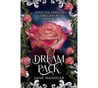 Dream Pack: A Why Choose Omegaverse Fated Mates Romance: A Why Choose Omegaverse Romance: 3 (Into The Parallel Omegaverse)