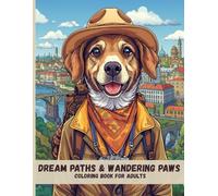 Dream Paths & Wandering Paws: Gentle Fantasy Adult Coloring Pages of Dogs Traveling Through Dreamlike Worlds