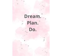 Dream. Plan. Do.