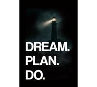 Dream, Plan, Do: A 365-Page Motivational Notebook for Daily Journaling and Goal Setting