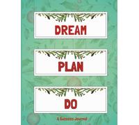 DREAM • PLAN • DO: A Success Journal