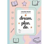 Dream. Plan. Do. - College Ruled Notebook (8.5" x 11", 108 Pages): Inspirational Lined Notebook for Students, Journaling, School Notes, and Productivity