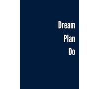 Dream. Plan. Do.: Funny Blank Lined Navy Blue Notebook
