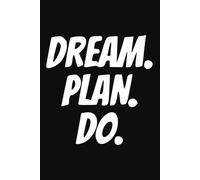 Dream Plan Do. Lined Journal Notebook.: Zise 6 x 9 Inches. 120 Pages