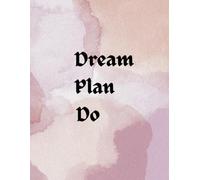 Dream. Plan. Do. - Your Ultimate Journal for Success - 90 GSM ruled paperback: Gift notebook for family and friends