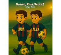 DREAM, PLAY, SCORE!: A Story of Football, Friendship, and Finding The way to Dreams_India edition