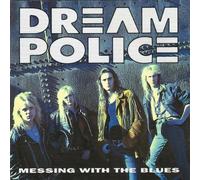 Dream Police - Messing with the blues (1991)