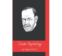 Dream Psychology by Sigmund Freud (Annotated)