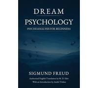 DREAM PSYCHOLOGY: PSYCHOANALYSIS FOR BEGINNERS