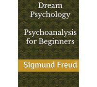 Dream Psychology Psychoanalysis for Beginners