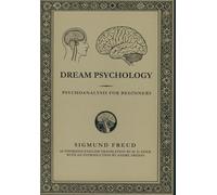 DREAM PSYCHOLOGY: PSYCHOANALYSIS FOR BEGINNERS