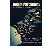 Dream Psychology: Psychoanalysis for Beginners